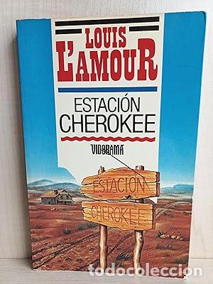 Libros: Estaci&oacute;n Cherokee - LAmour, Louis - Foto 1