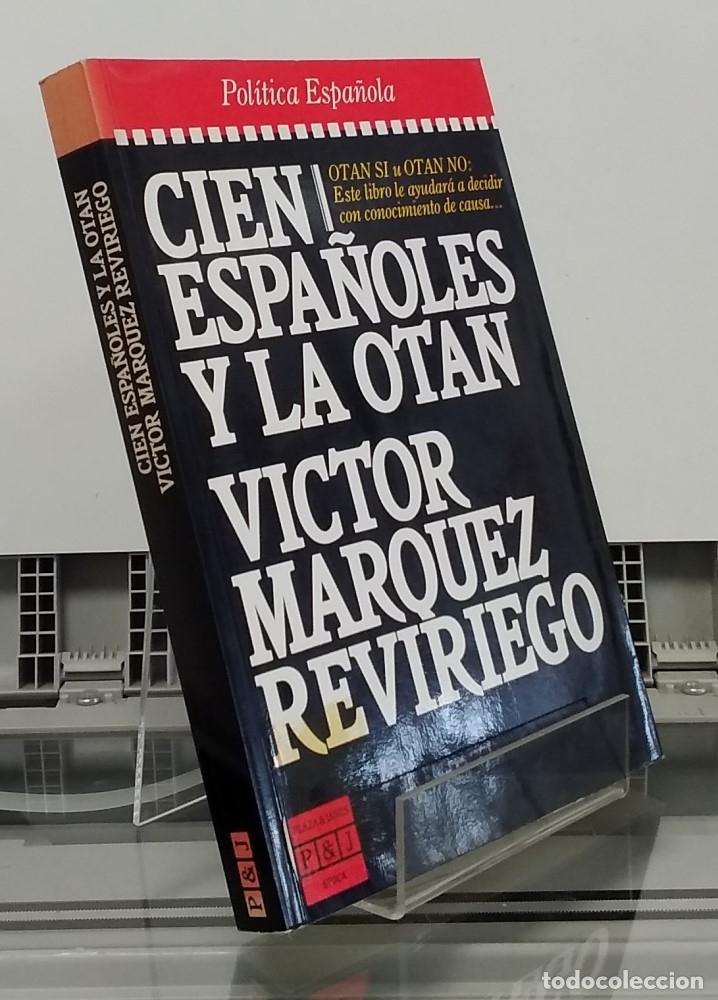 Libros: Cien espa&ntilde;oles y la OTAN - V&iacute;ctor M&aacute;rquez Reviriego - Foto 1