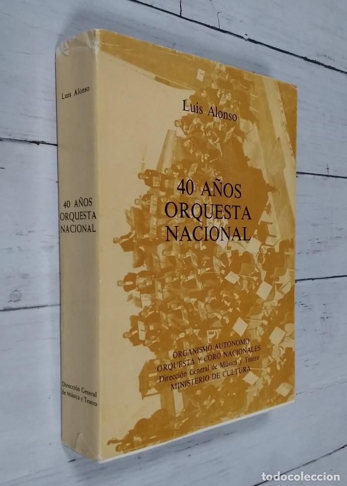 Libros: 40 a&ntilde;os de la Orquesta Nacional - Luis Alonso - Foto 1