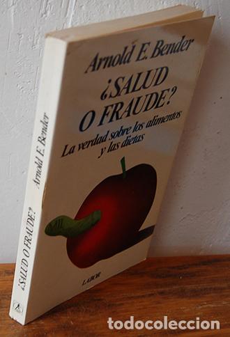 Libros: &iquest;SALUD O FRAUDE? La verdad sobre los alimentos y las dietas - ARNOLD E. BENDER - Foto 1