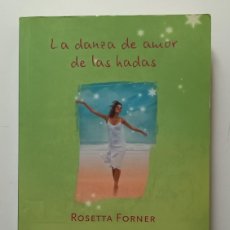 Libros: LA DANZA DE AMOR DE LAS HADAS (LA RECUPERACION DE LA DIGNIDAD) - ROSETTA FORNER - RBA - 2007