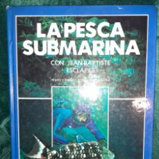 Libros: LA PESCA SUBMARINA DE J.B. ESCLAPEZ-CON DIBUJOS DE DOMINIQUE SERAFINI.