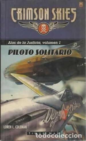 Libros: Crimson Skies. Piloto solitario. Alas de la justicia, volumen 1.