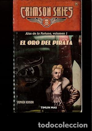 Libros: Crimson Skies. El oro del pirata. Alas de la fortuna, volumen 1.