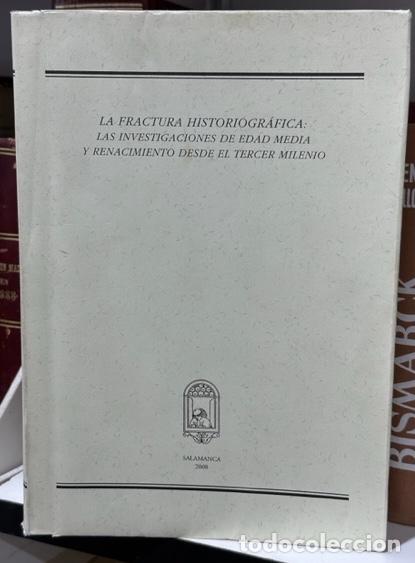 Libros: LA FRACTURA HISTORIOGRAFICA: LAS INVESTIGACIONES DE EDAD MEDIA Y RENACIMIENTO DESDE EL TERCER M... -