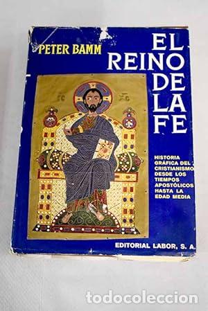 Libros: EL REINO DE LA F&Eacute; - Bamm,Peter - Foto 1