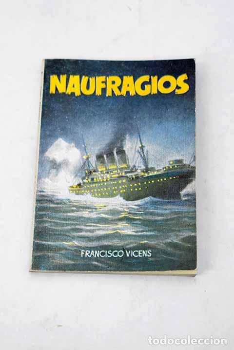 Libros: Naufragios: Vicens, Francisco.- Vicens, Francisco - Foto 1