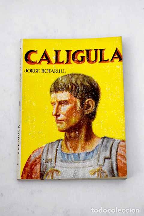 Libros: Cal&iacute;gula: Bofarull, Jorge.- Bofarull, Jorge - Foto 1