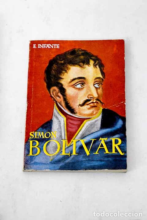 Libros: Simon Bolivar: Infante, E..- Infante, E. - Foto 1