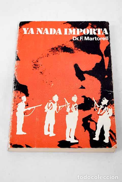 Libros: Ya nada importa: Martorell, Fernando.- Martorell, Fernando - Foto 1
