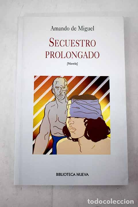 Libros: Secuestro prolongado.- Miguel, Amando de - Foto 1