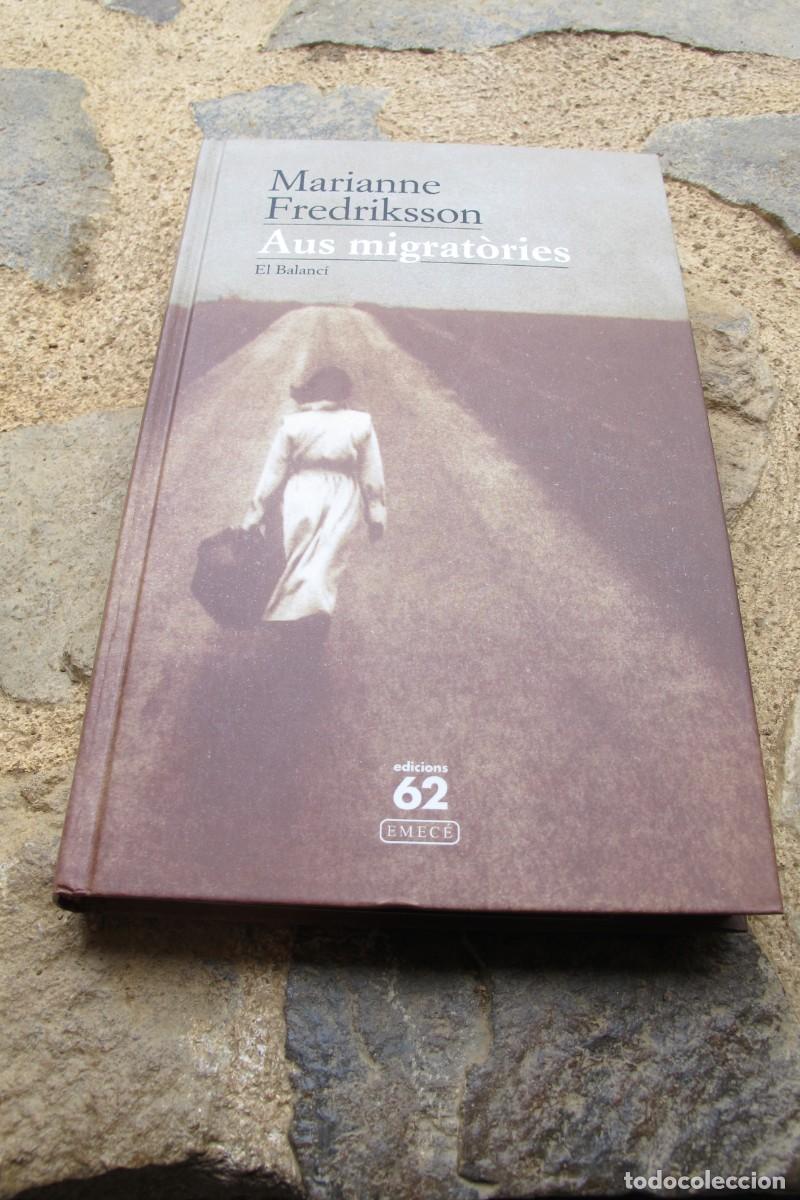 Libros: AUS MIGRATORIES. MARIANNE FREDRIKSSON. EDICIONS 62 - Foto 1