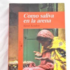 Libros: COMO SALIVA EN LA ARENA. - KORDON, KLAUS. TDK853