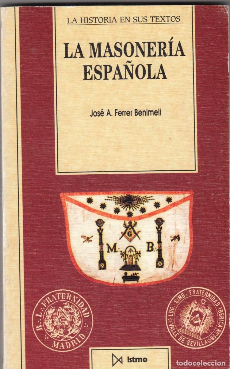 Libros: LA MASONER&Iacute;A ESPA&Ntilde;OLA. FERRER BENIMELI. ADA - Foto 1