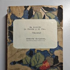 Libros: LA HERMITA, LA FUENTE Y EL RÍO. TEATRO. - EDUARDO MARQUINA. TDK853