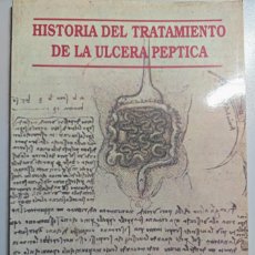 Libros: HISTORIA DEL TRATAMIENTO DE LA ULCERA PEPTICA. - PEDRO PABLO AYUSO ARROYO. TDK853