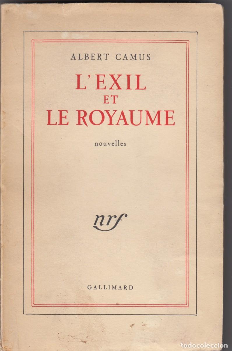 Libros: L&acute;EXIL ET LE ROYAUME. ALBERT CAMUS. 1957. ADA. - Foto 1