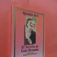 Libros: EL SECRETO DE LADY BRANDON. BELL, QUENTIN. EDICIONES B. BARCELONA, 1987
