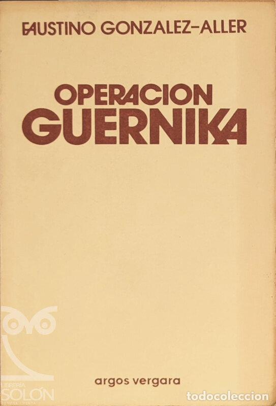 Libros: Operaci&oacute;n Guernika - Faustino Gonz&aacute;lez-Aller - Foto 1