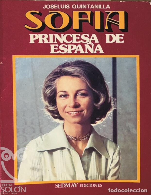 Libros: Sof&iacute;a, Princesa de Espa&ntilde;a - Jos&eacute; Luis Quintanilla - Foto 1