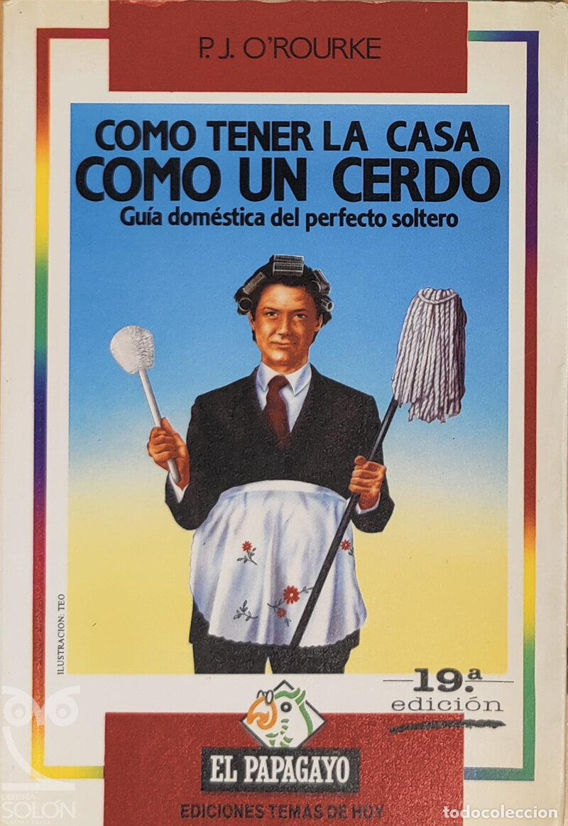 Libros: C&oacute;mo tener la casa como un cerdo - P. J. ORourke - Foto 1