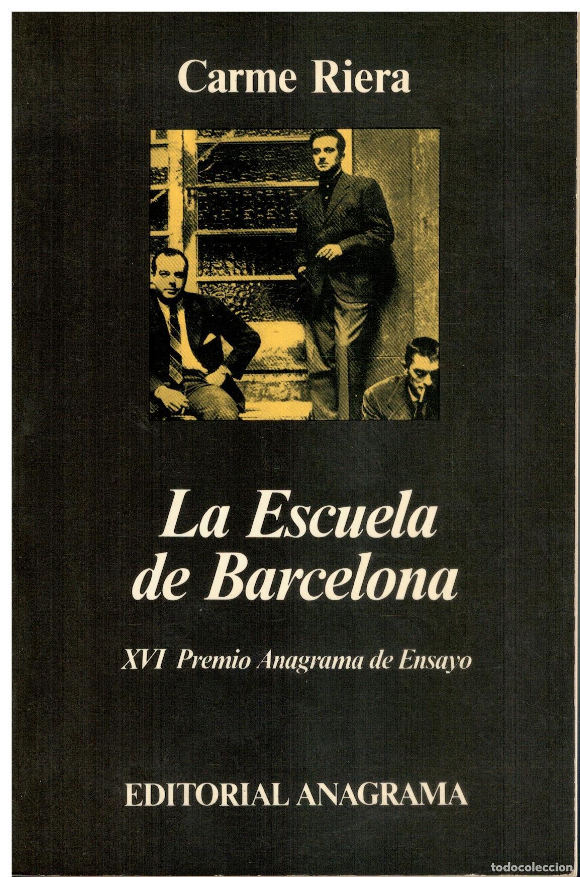 Libros: LA ESCUELA DE BARCELONA. Barral, Gil de Biedma, Goytisolo: el n&uacute;cleo po&eacute;tico de la generaci&oacute;n de los