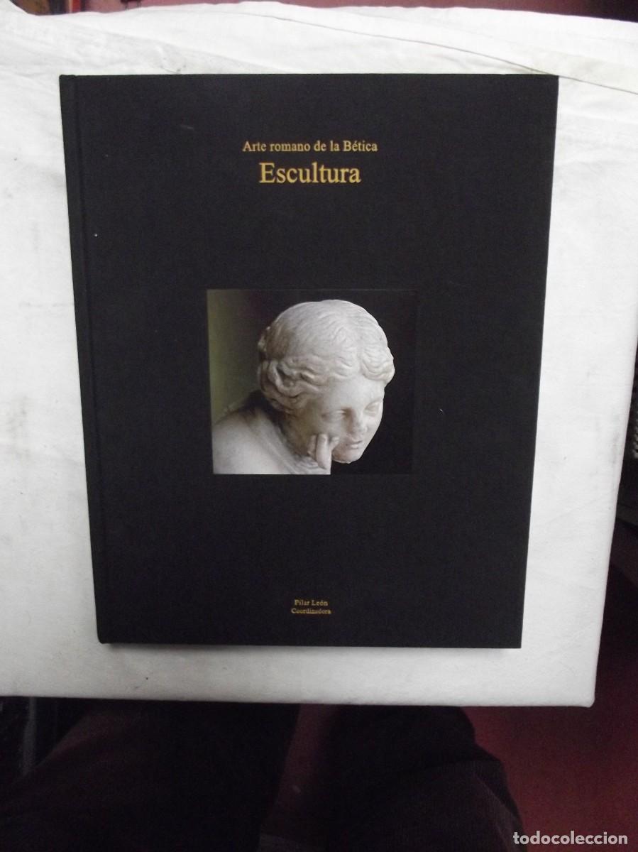 Libros: ARTE ROMANO DE LA BETICA ESCULTURA COORDINADORA PILAR LEON