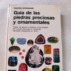 Libros: GUIA DE LAS PIEDRAS PRECIOSAS Y ORNAMENTALES, DE WALTER SCHUMANN - OMEGA 1983 - TDK161 -