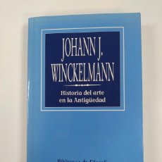 Libros: HISTORIA DEL ARTE EN LA ANTIGÜEDAD. - JOHANN JOACHIM WINCKELMANN. TDK744B