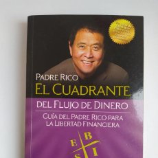 Libros: PADRE RICO EL CUADRANTE DEL FLUJO DE DINERO. - ROBERT KIYOSAKI. TDK567