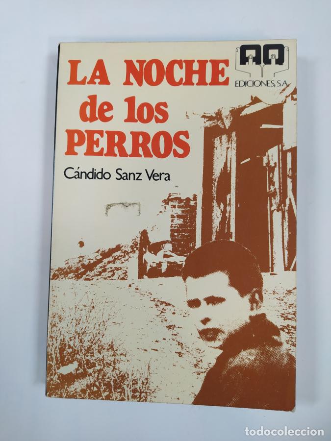 Libri di seconda mano: La Noche De Los Perros. - Candido Sanz Vera. TDK496