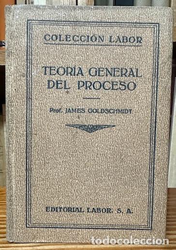 Libros: TEORIA GENERAL DEL PROCESO. (Colecci&oacute;n Labor) - GOLDSCHMIDT, James - Foto 1