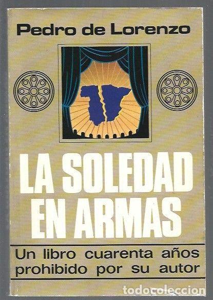Libros: SOLEDAD EN ARMAS - LA - LORENZO, PEDRO DE - Foto 1