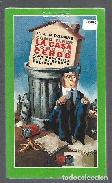 Libros: COMO TENER LA CASA COMO UN CERDO - P. J. OROURKE - Foto 1