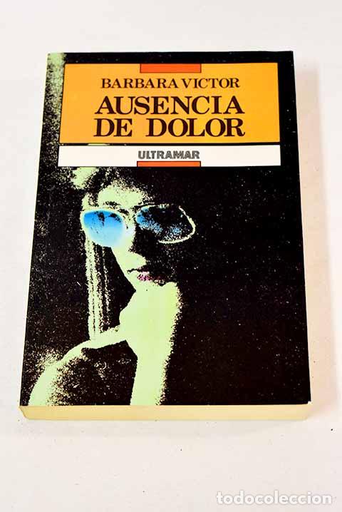 Libros: Ausencia del dolor: Victor, Barbara.- Victor, Barbara - Foto 1