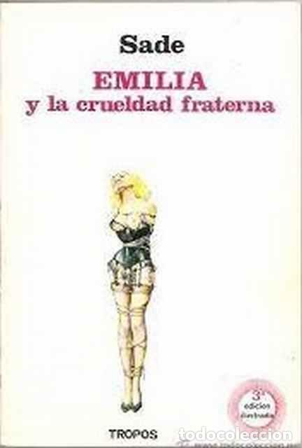 Libros: Emilia y la Crueldad fraterna - Marqu&eacute;s de Sade - Foto 1