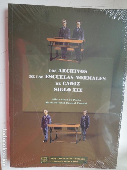 Livros em segunda m&atilde;o: LOS ARCHIVOS DE LAS ESCUELAS NORMALES DE C&Aacute;DIZ SIGLO XIX-PLAZA/S. PASCUAL-C&Aacute;DIZ. 2000 PRECINTADO