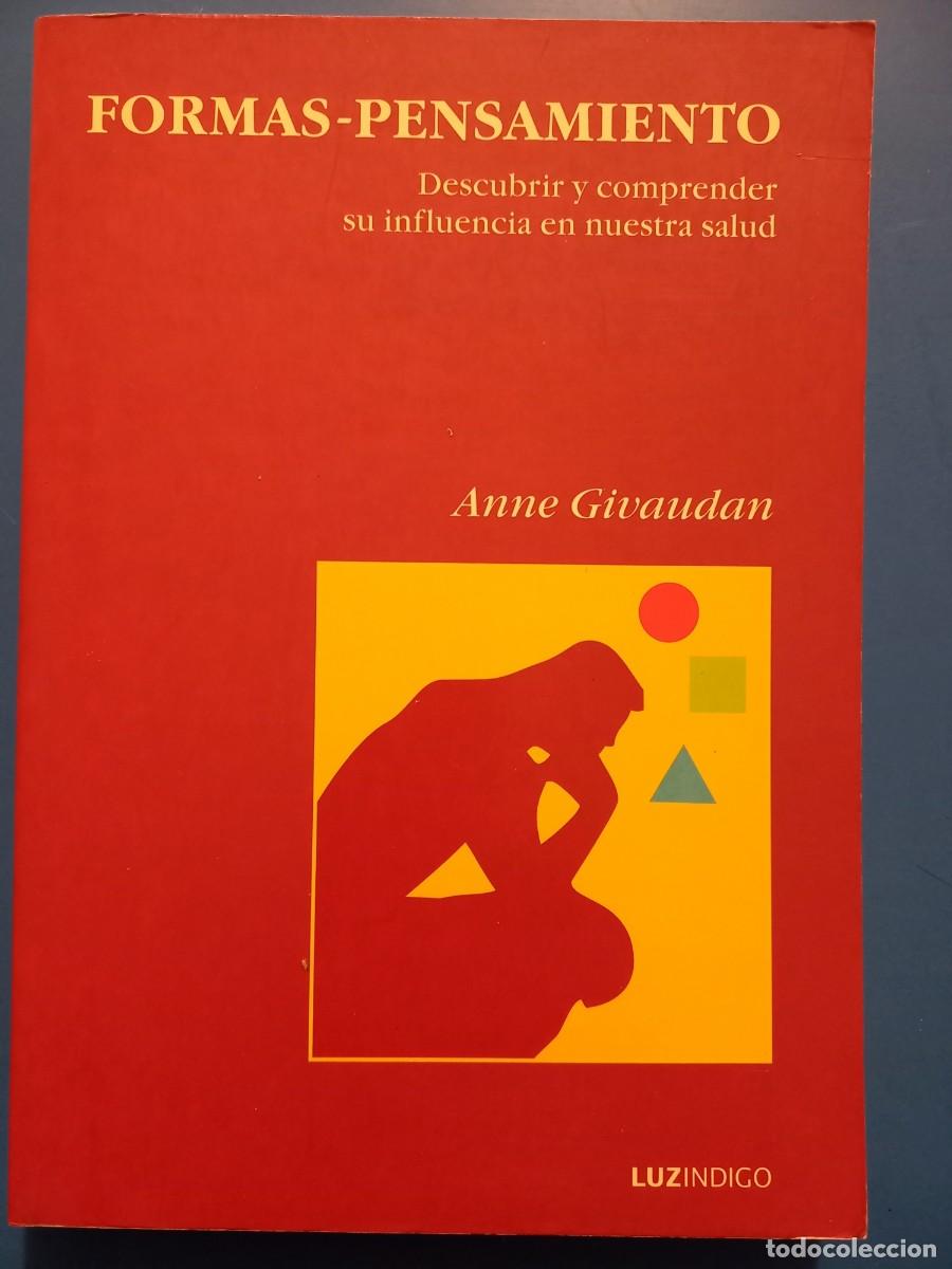 Libros: FORMAS - PENSAMIENTO. DESCUBRIR Y COMPRENDER SU INFLUENCIA EN NUESTRA SALUD