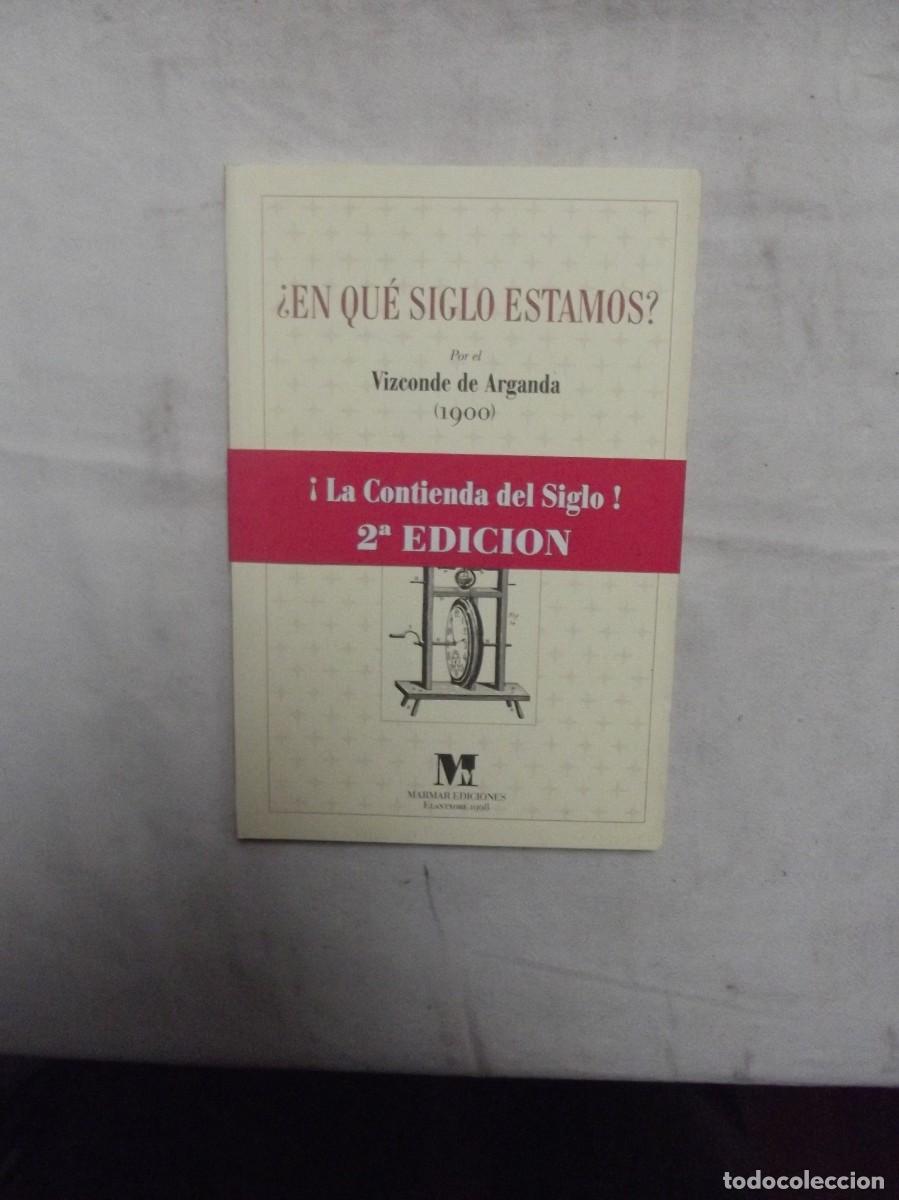 Libri di seconda mano: &iquest; EN QUE SIGLO ESTAMOS ? POR EL VIZCONDE DE ARGANDA