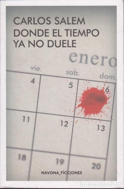 Libros: DONDE EL TIEMPO YA NO DUELE - CARLOS SALEM - Foto 1