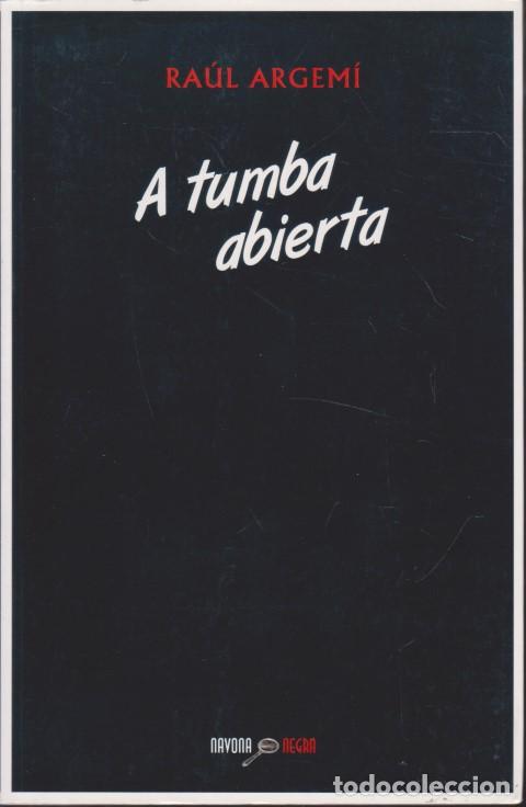 Libros: A TUMBA ABIERTA - RA&Uacute;L ARGEM&Iacute; - Foto 1