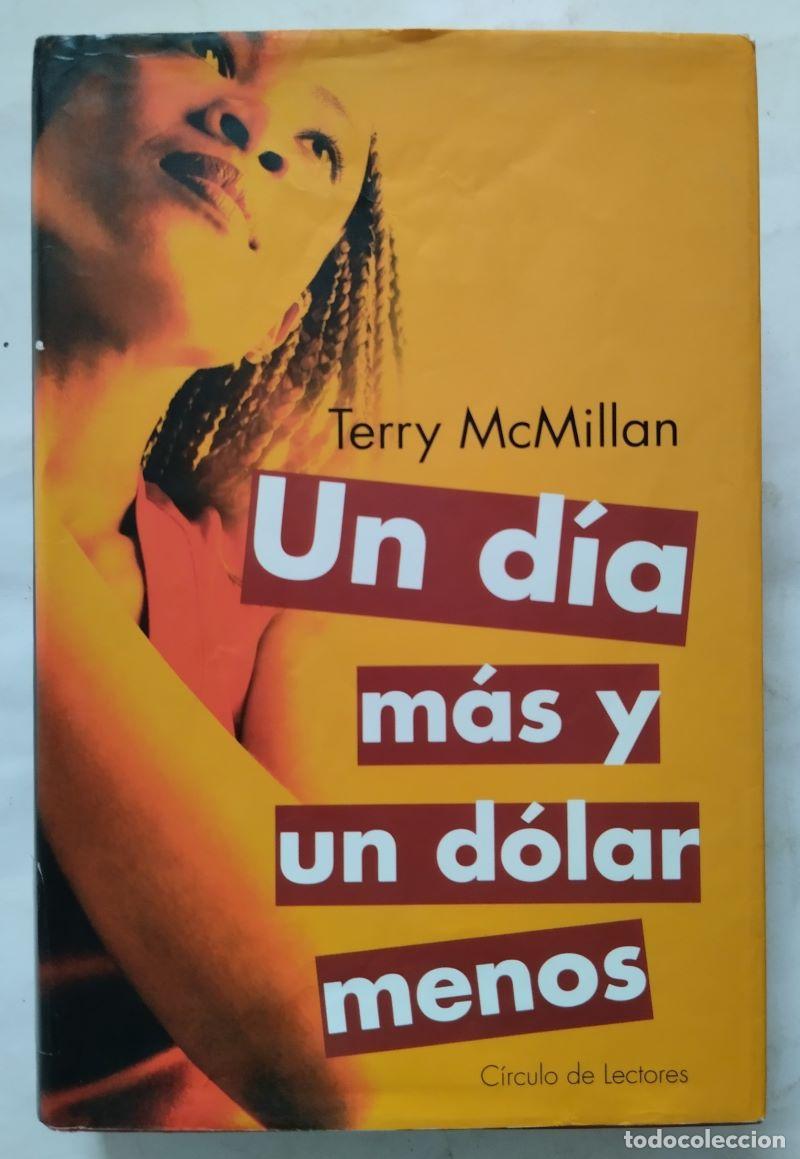Libros: Un d&iacute;a m&aacute;s y un d&oacute;lar menos - Terry McMillan - Foto 1