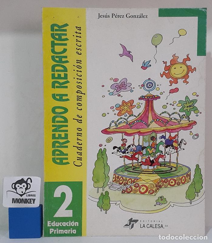 Libri di seconda mano: Aprendo a redactar. Cuaderno de composici&oacute;n escrita. Educaci&oacute;n primaria 2 - Jes&uacute;s P&eacute;rez Gonz&aacute;lez, Fr