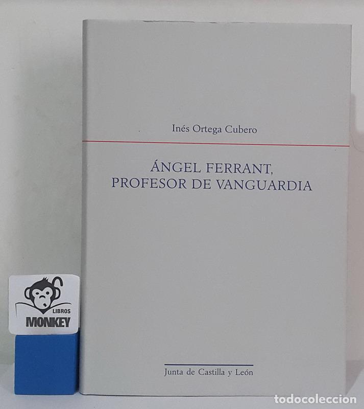 Libros: &Aacute;ngel Ferrant, profesor de vanguardia - In&eacute;s Ortega Cubero - Foto 1