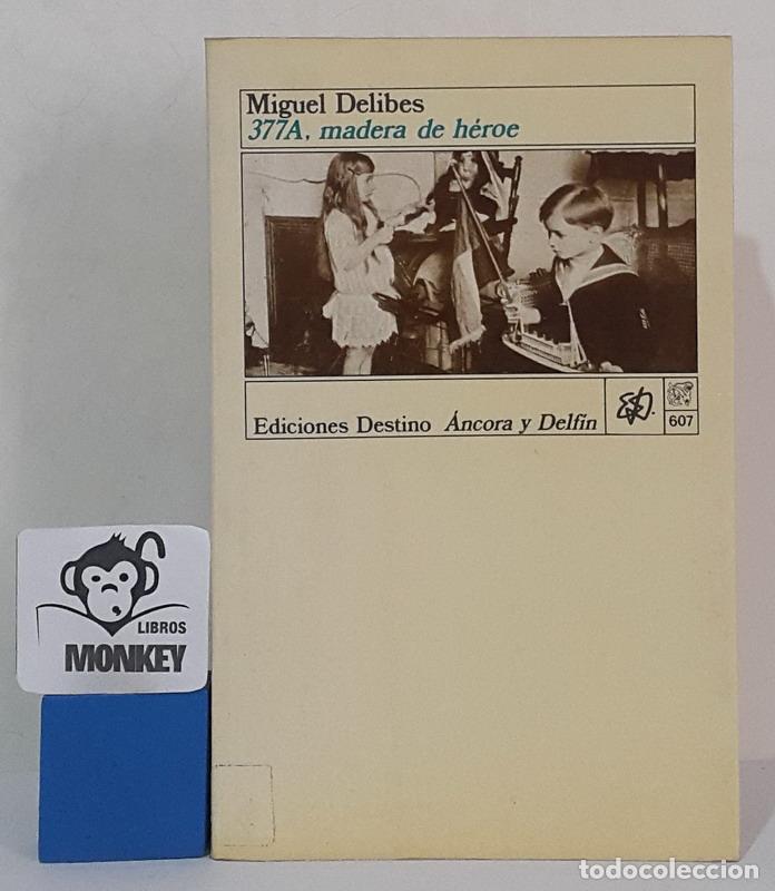 Libros: 377A, madera de h&eacute;roe - Miguel Delibes - Foto 1