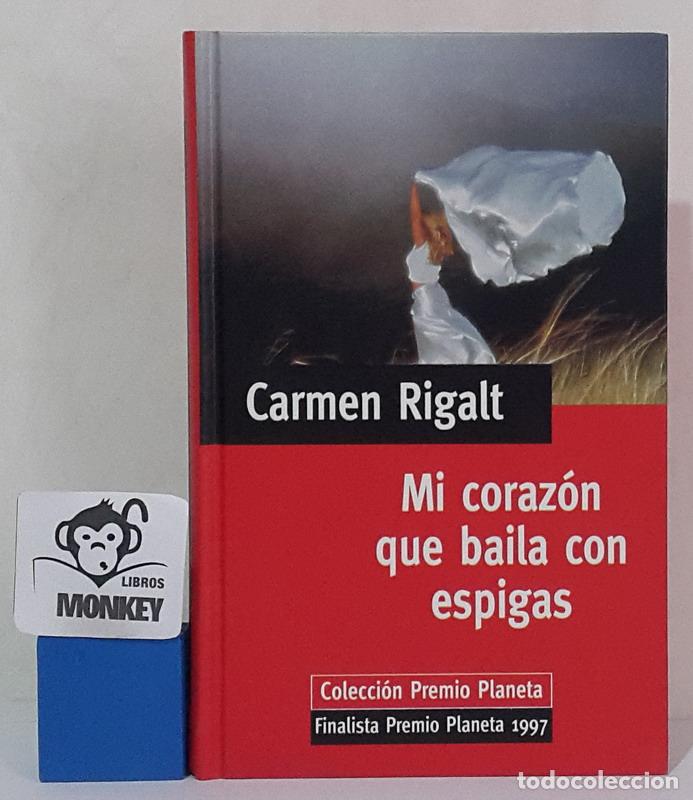 Libros: Mi coraz&oacute;n baila con espigas - Carmen Rigalt - Foto 1