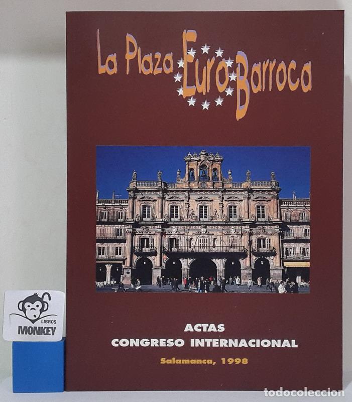 Libros: La Plaza Euro Barroca. Actas Congreso Internacional - VV.AA.