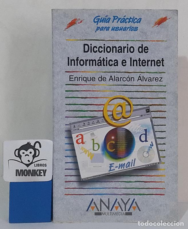 Libros: Diccionario de Inform&aacute;tica e Internet - Enrique de Alarc&oacute;n &Aacute;lvarez - Foto 1
