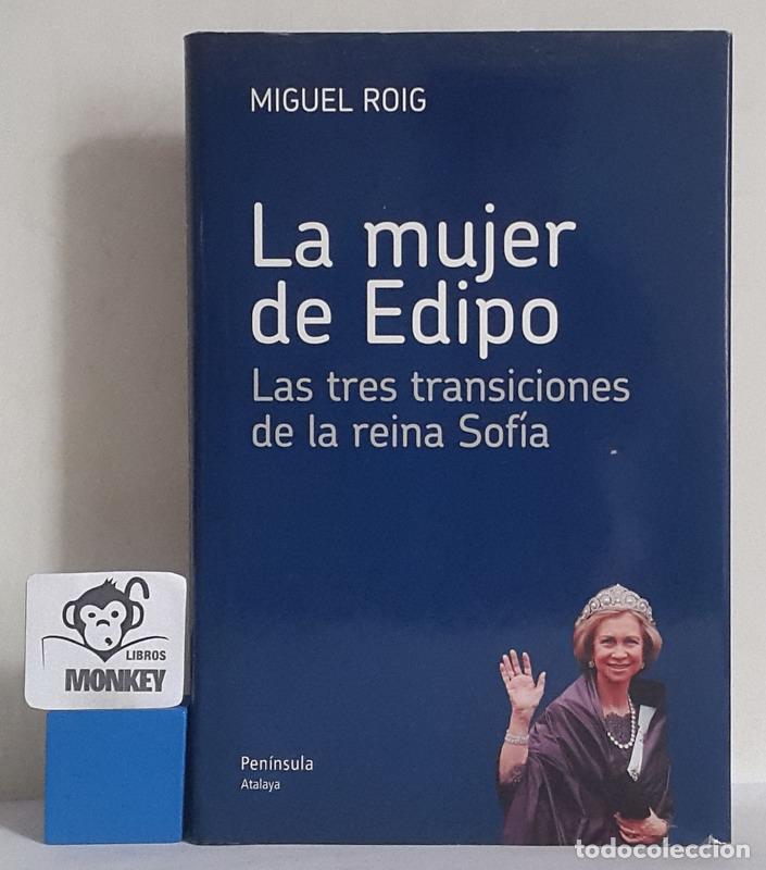 Libros: La mujer de Edipo. Las tres transiciones de la reina Sof&iacute;a - Miguel Roig - Foto 1