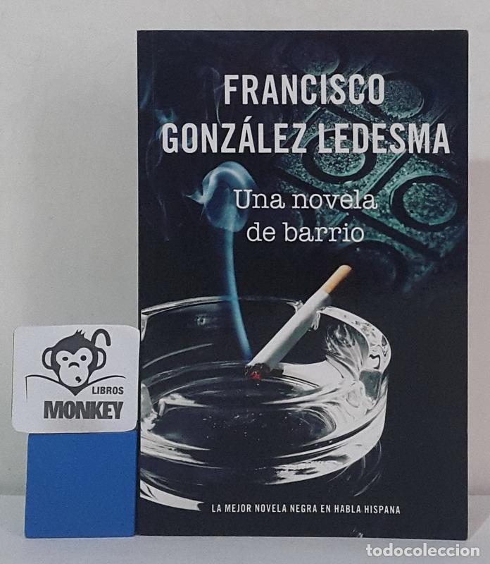 Libros: Una novela de barrio - Francisco Gonz&aacute;lez Ledesma - Foto 1